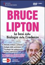 Le basi della biologia delle credenze. DVD. Con libro libro