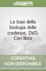 Le basi della biologia delle credenze. DVD. Con libro libro