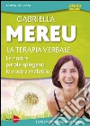 La terapia verbale. Le nostre parole spiegano le nostre malattie. DVD libro