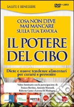 Il potere del cibo. Diete e nuove tendenze alimentari per curarsi e prevenire. DVD. Con libro libro