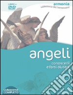 Angeli. Conoscerli e farsi aiutare. DVD. Con libro