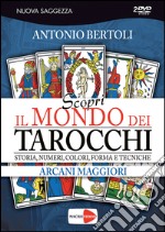 Scopri il mondo dei tarocchi. Storia, numeri, colori, forma e tecniche. DVD libro