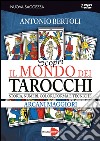 Scopri il mondo dei tarocchi. Storia, numeri, colori, forma e tecniche. DVD libro di Bertoli Antonio