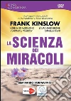 La scienza dei miracoli. DVD libro di Kinslow Frank