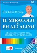 Il miracolo del pH alcalino. DVD libro