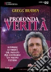 La profonda verità. DVD libro di Braden Gregg