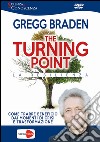 The turning point. La resilienza. DVD libro di Braden Gregg