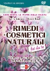 Rimedi e cosmetici naturali fai da te. DVD libro