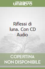 Riflessi di luna. Con CD Audio libro