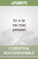 Io e te nei miei pensieri libro