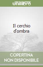 Il cerchio d'ombra libro