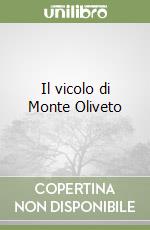 Il vicolo di Monte Oliveto libro