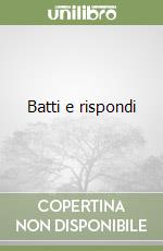 Batti e rispondi