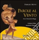 Parole al vento. Con CD Audio libro