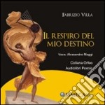 Il respiro del mio destino. CD Audio libro