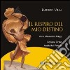 Il respiro del mio destino. CD Audio libro