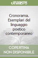 Cronorama. Esemplari del linguaggio poetico contemporaneo libro