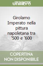 Girolamo Imperato nella pittura napoletana tra '500 e '600