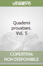 Quaderni proustiani. Vol. 5 libro