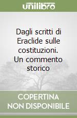 Dagli scritti di Eraclide sulle costituzioni. Un commento storico libro