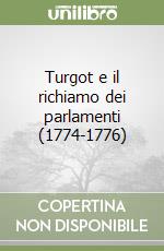 Turgot e il richiamo dei parlamenti (1774-1776) libro