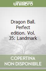 Dragon Ball. Perfect edition. Vol. 35: Landmark libro