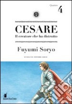 Cesare. Il creatore che ha distrutto. Vol. 4 libro