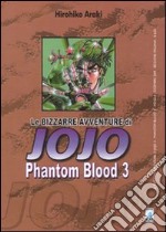 Phantom blood. Le bizzarre avventure di Jojo. Vol. 3 libro