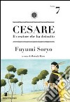 Cesare. Il creatore che ha distrutto. Vol. 7 libro