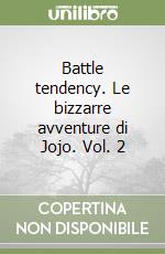 Battle tendency. Le bizzarre avventure di Jojo. Vol. 2 libro