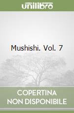 Mushishi. Vol. 7