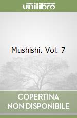 Mushishi. Vol. 7 libro