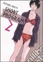 Short program. Vol. 2 libro