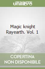 Magic knight Rayearth. Vol. 1 libro