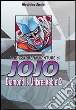 Diamond is unbreakable. Le bizzarre avventure di Jojo. Vol. 2 libro