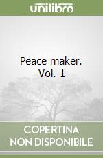 Peace maker. Vol. 1 libro