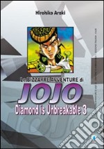 Diamond is unbreakable. Le bizzarre avventure di Jojo. Vol. 3 libro