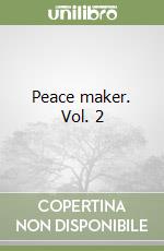 Peace maker. Vol. 2 libro