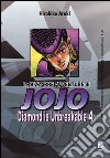 Diamond is unbreakable. Le bizzarre avventure di Jojo. Vol. 4 libro