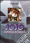 Diamond is unbreakable. Le bizzarre avventure di Jojo. Vol. 7 libro