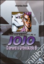 Diamond is unbreakable. Le bizzarre avventure di Jojo. Vol. 8 libro