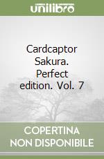 Cardcaptor Sakura. Perfect edition. Vol. 7