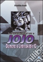 Diamond is unbreakable. Le bizzarre avventure di Jojo. Vol. 12 libro