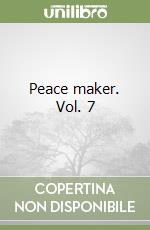 Peace maker. Vol. 7 libro