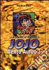 Vento aureo. Le bizzarre avventure di Jojo. Vol. 3 libro