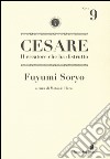 Cesare. Il creatore che ha distrutto. Vol. 9 libro