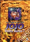 Vento aureo. Le bizzarre avventure di Jojo. Vol. 7 libro