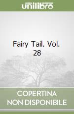 Fairy Tail. Vol. 28 libro