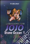 Stone ocean. Le bizzarre avventure di Jojo. Vol. 1 libro