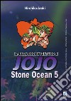 Stone Ocean. Le bizzarre avventure di Jojo. Vol. 5 libro